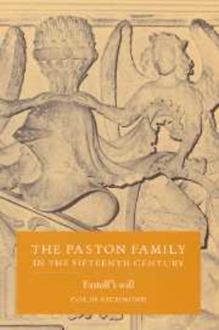 The Paston Family in the Fifteenth Century: Volume 2, Fastolf's Will
