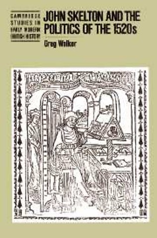 John Skelton and the Politics of the 1520s