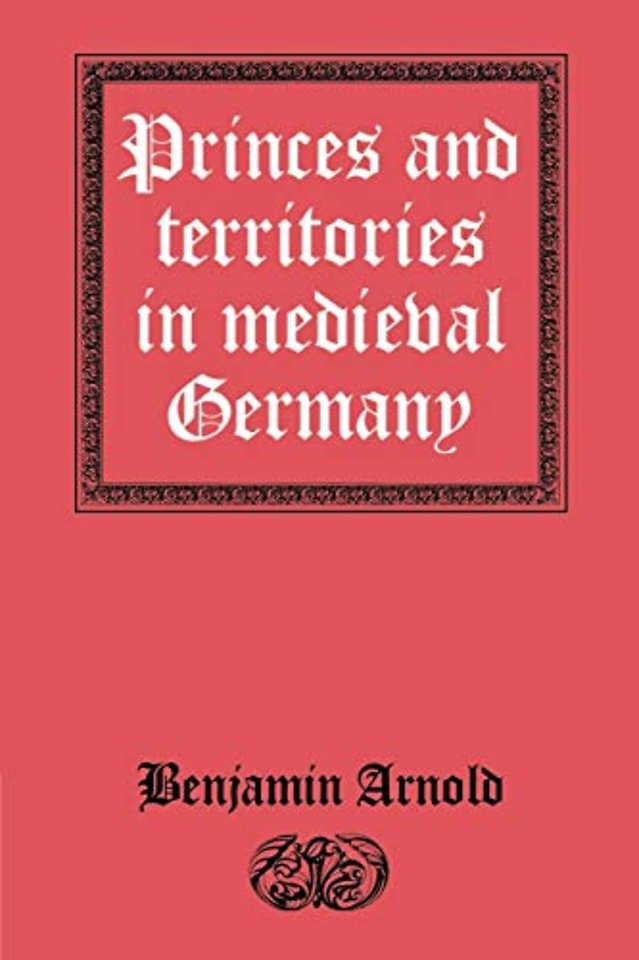Princes and Territories in Medieval Germany