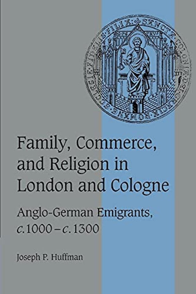 Family, Commerce, and Religion in London and Cologne