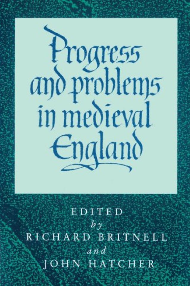 Progress and Problems in Medieval England