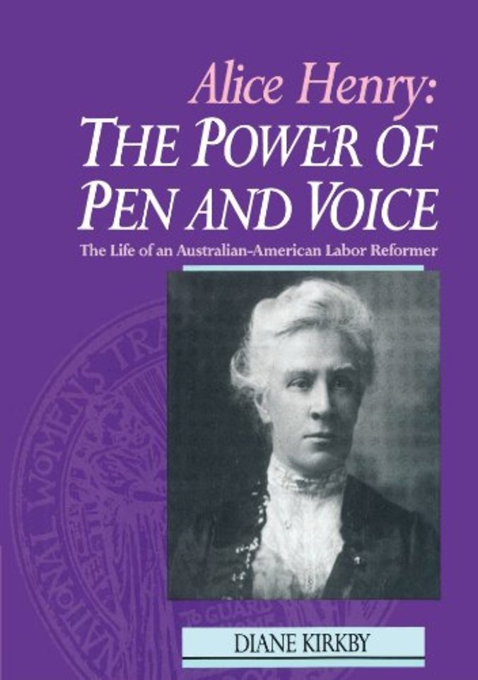 Alice Henry: The Power of Pen and Voice