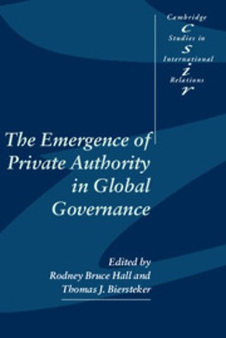 The Emergence of Private Authority in Global Governance