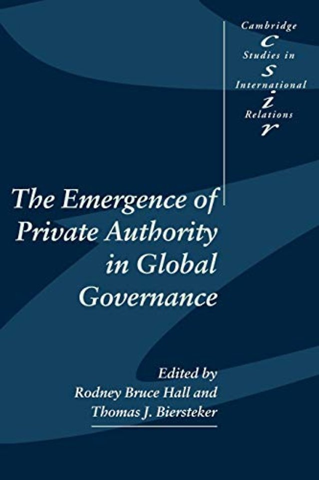 The Emergence of Private Authority in Global Governance
