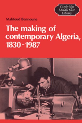 The Making of Contemporary Algeria, 1830–1987