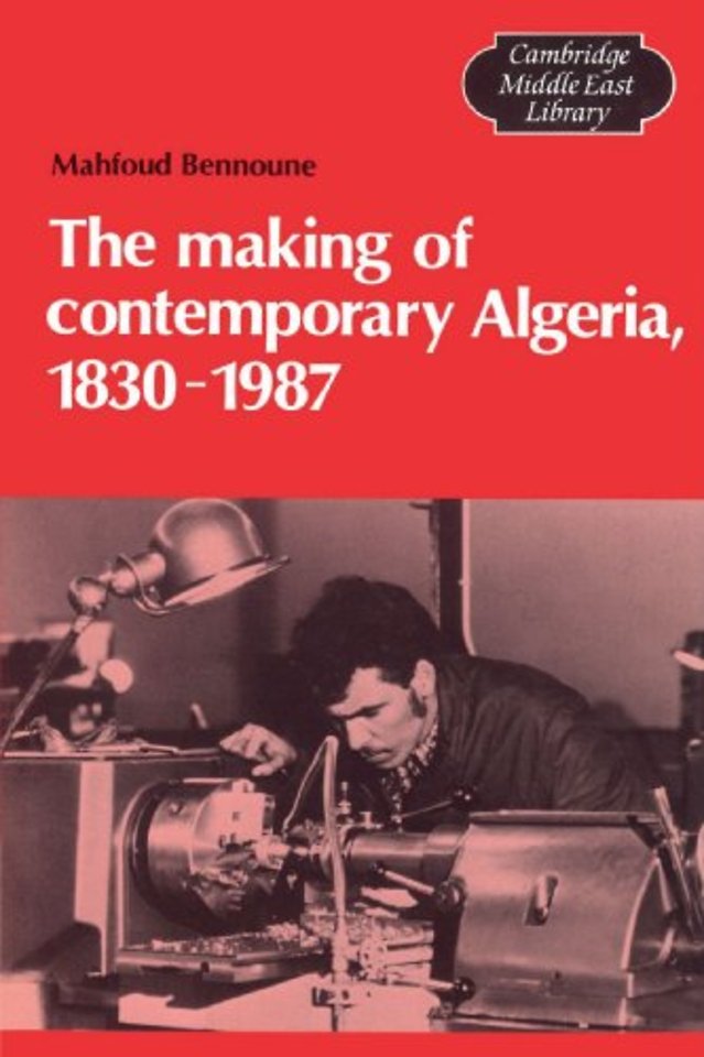 The Making of Contemporary Algeria, 1830–1987