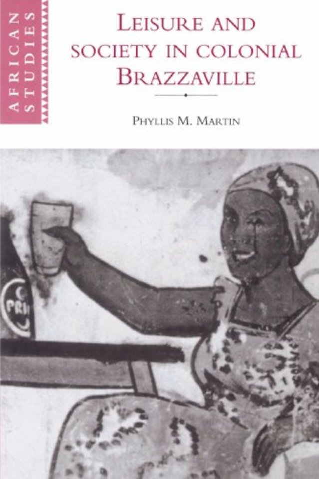 Leisure and Society in Colonial Brazzaville