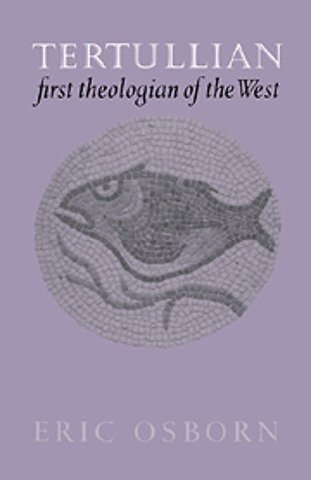 Tertullian, First Theologian of the West