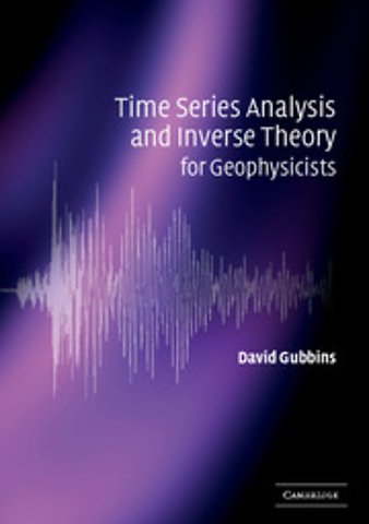 Time Series Analysis and Inverse Theory for Geophysicists