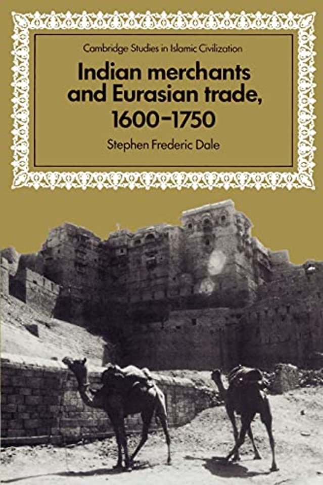 Indian Merchants and Eurasian Trade, 1600–1750