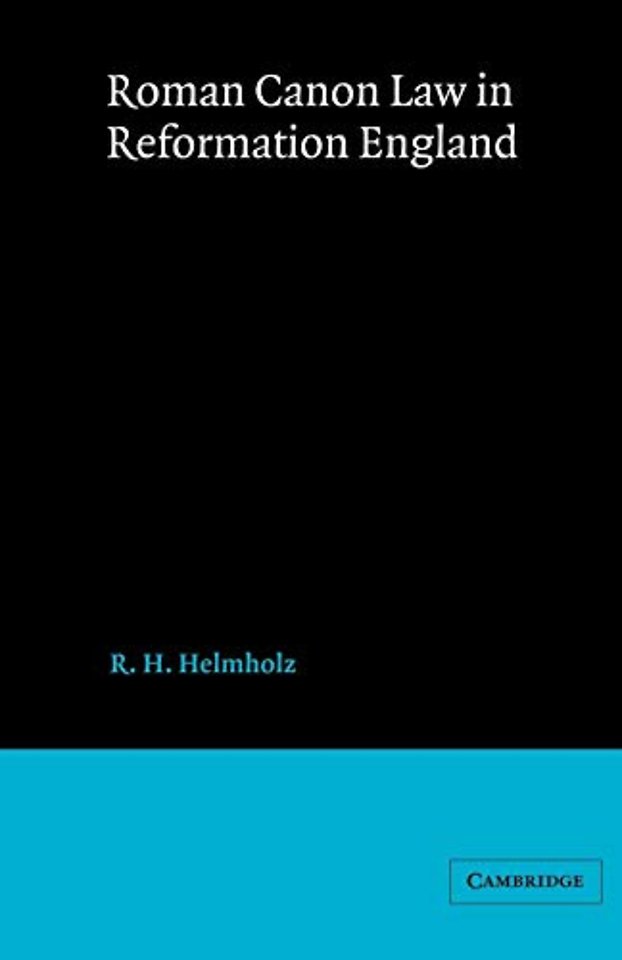 Roman Canon Law in Reformation England