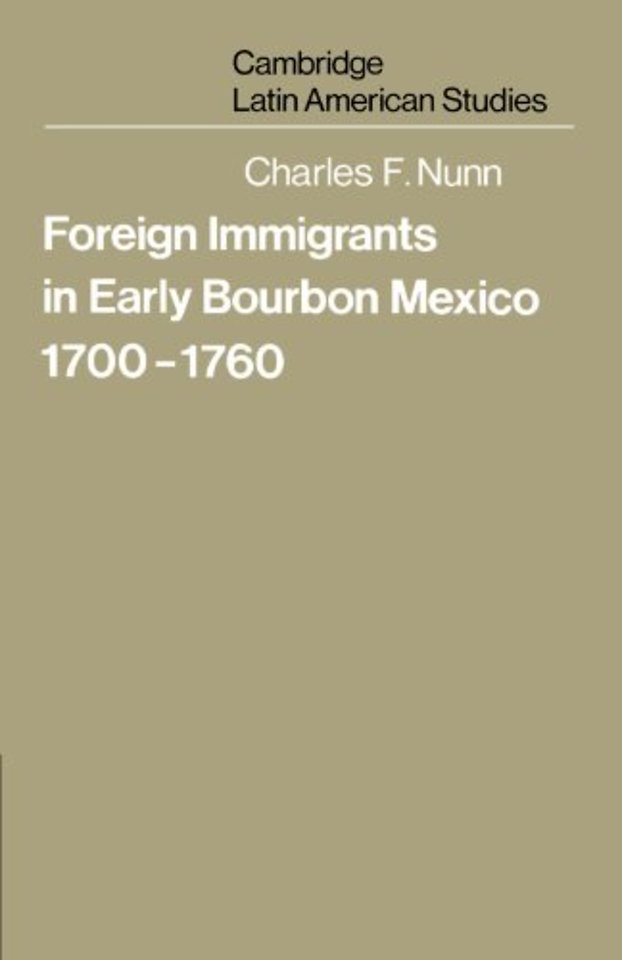 Foreign Immigrants in Early Bourbon Mexico, 1700–1760