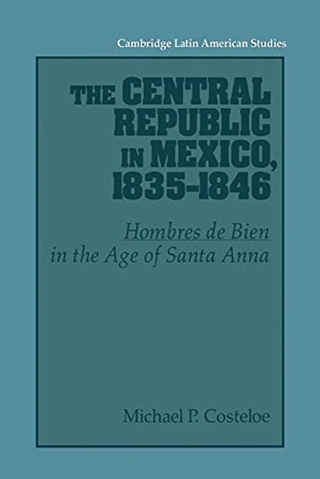 The Central Republic in Mexico, 1835–1846