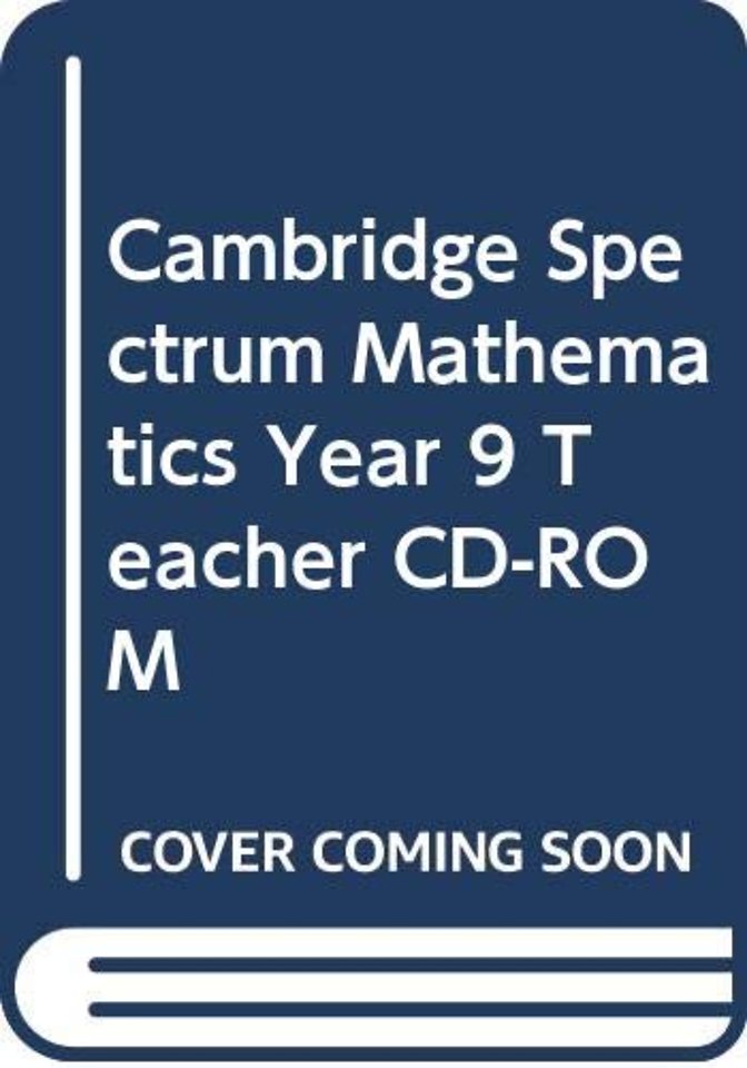 Cambridge Spectrum Mathematics Year 9 Teacher CD-ROM