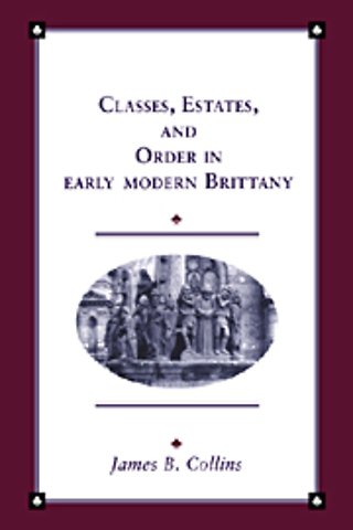Classes, Estates and Order in Early-Modern Brittany