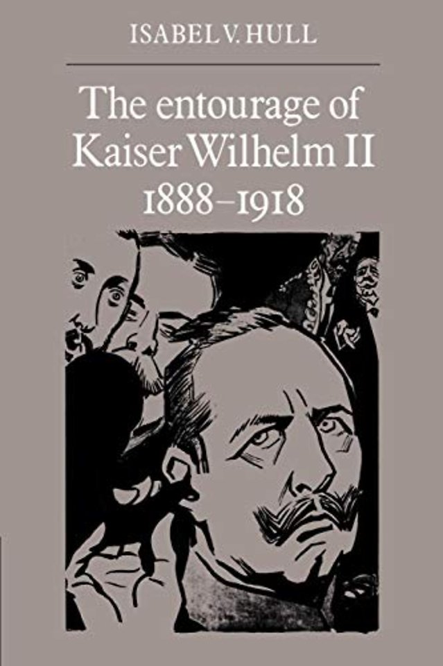 The Entourage of Kaiser Wilhelm II, 1888–1918