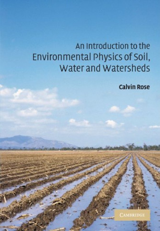 An Introduction to the Environmental Physics of Soil, Water and Watersheds