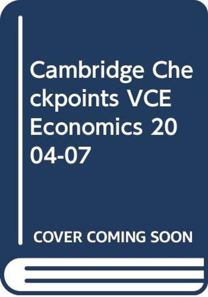 Cambridge Checkpoints VCE Economics 2004-07