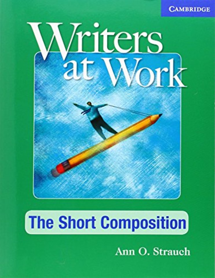Writers at Work: The Short Composition Student's Book