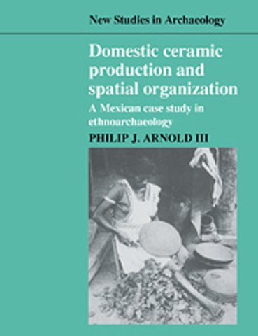 Domestic Ceramic Production and Spatial Organization