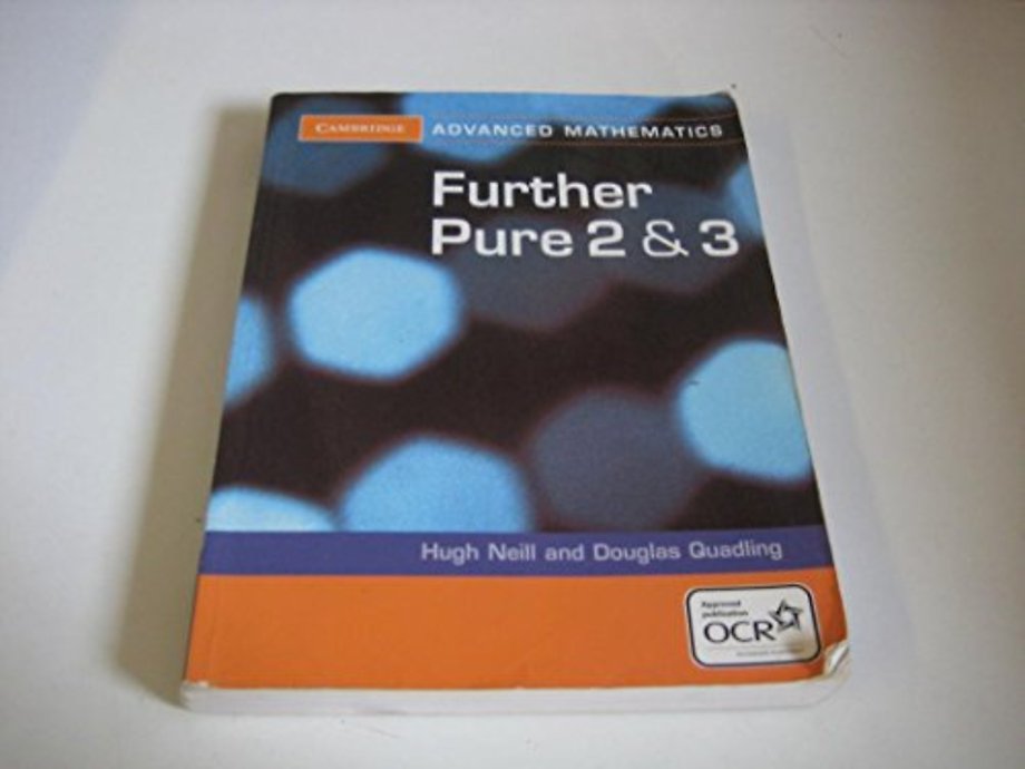 Further Pure 2 and 3 for OCR Further Pure 2 and 3 Digital Edition (AB)