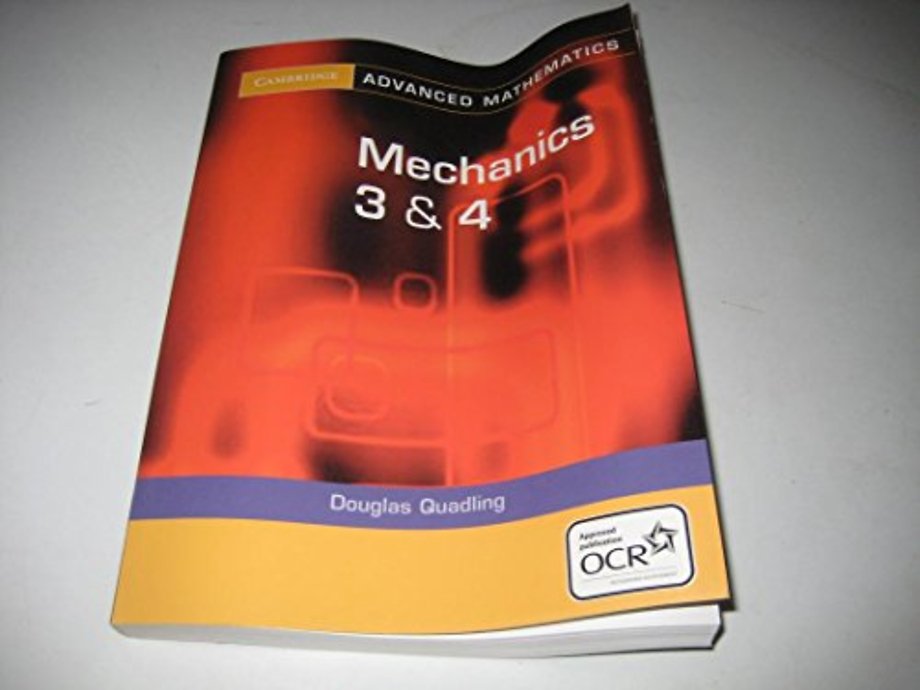 Mechanics 3 and 4 for OCR