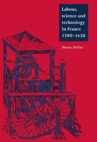 Labour, Science and Technology in France, 1500–1620