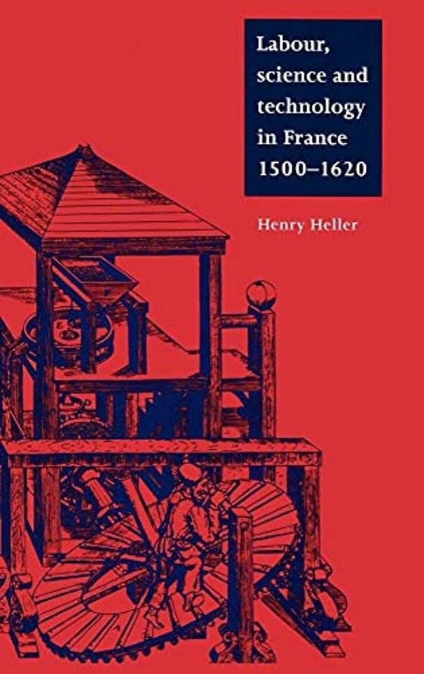 Labour, Science and Technology in France, 1500–1620