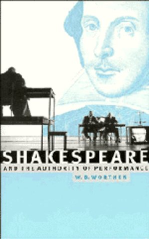 Shakespeare and the Authority of Performance