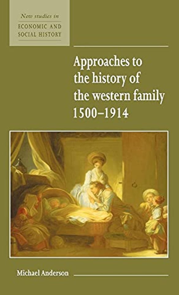 Approaches to the History of the Western Family 1500–1914