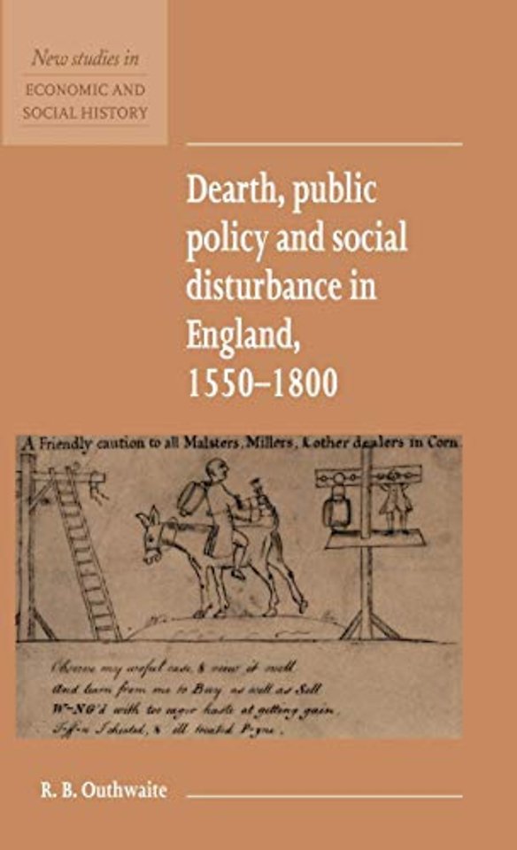Dearth, Public Policy and Social Disturbance in England 1550–1800