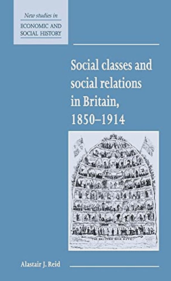 Social Classes and Social Relations in Britain 1850–1914