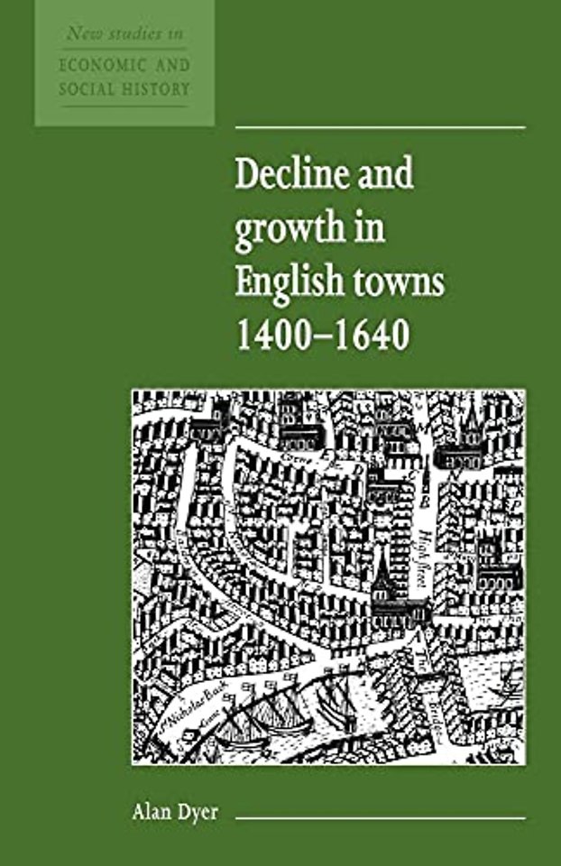Decline and Growth in English Towns 1400–1640