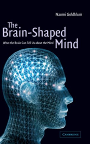 The Brain-Shaped Mind
