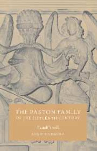 The Paston Family in the Fifteenth Century: Volume 2, Fastolf's Will