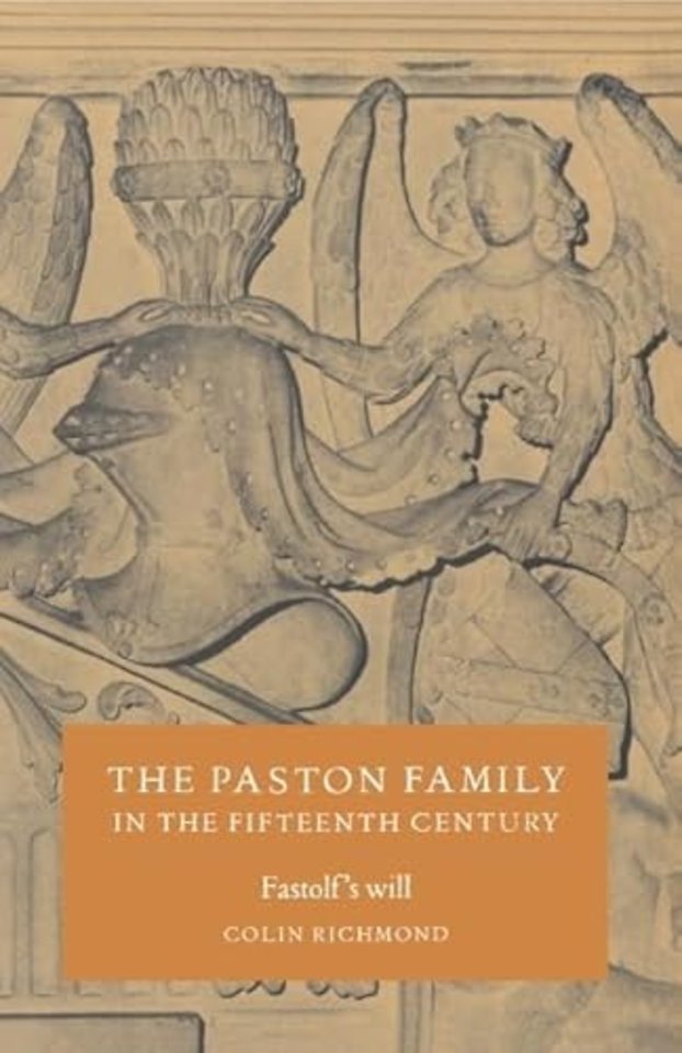 The Paston Family in the Fifteenth Century: Volume 2, Fastolf's Will