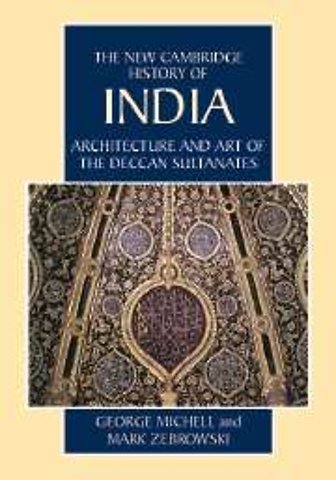 Architecture and Art of the Deccan Sultanates