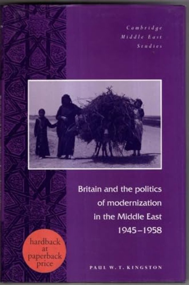 Britain and the Politics of Modernization in the Middle East, 1945–1958