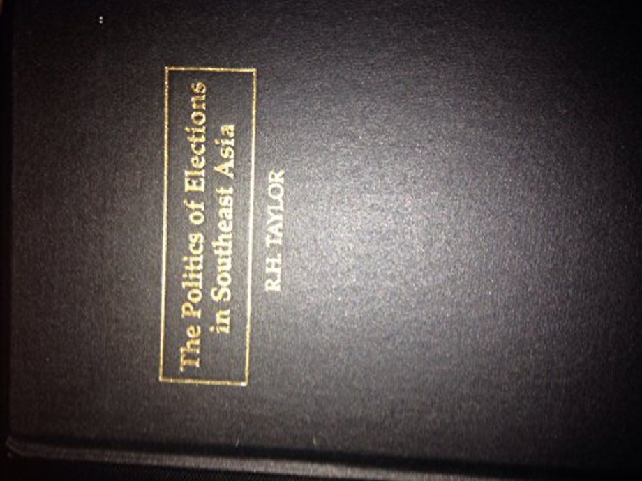 The Politics of Elections in Southeast Asia