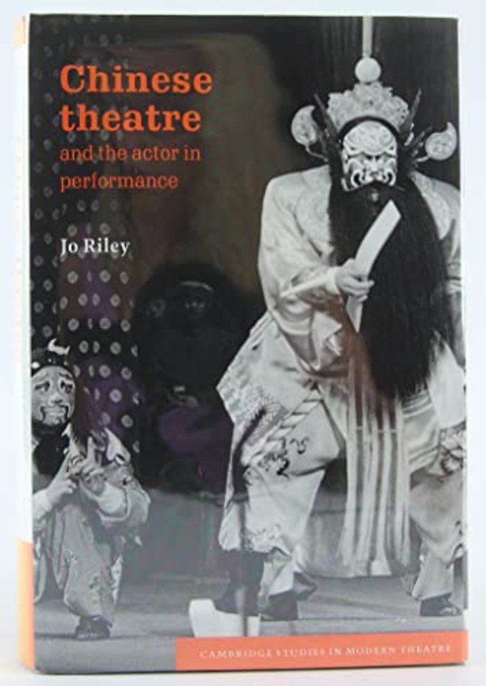 Chinese Theatre and the Actor in Performance