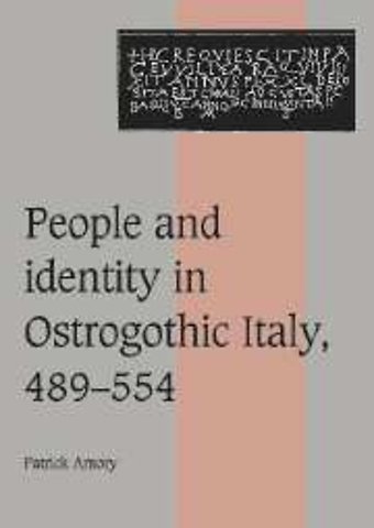 People and Identity in Ostrogothic Italy, 489–554