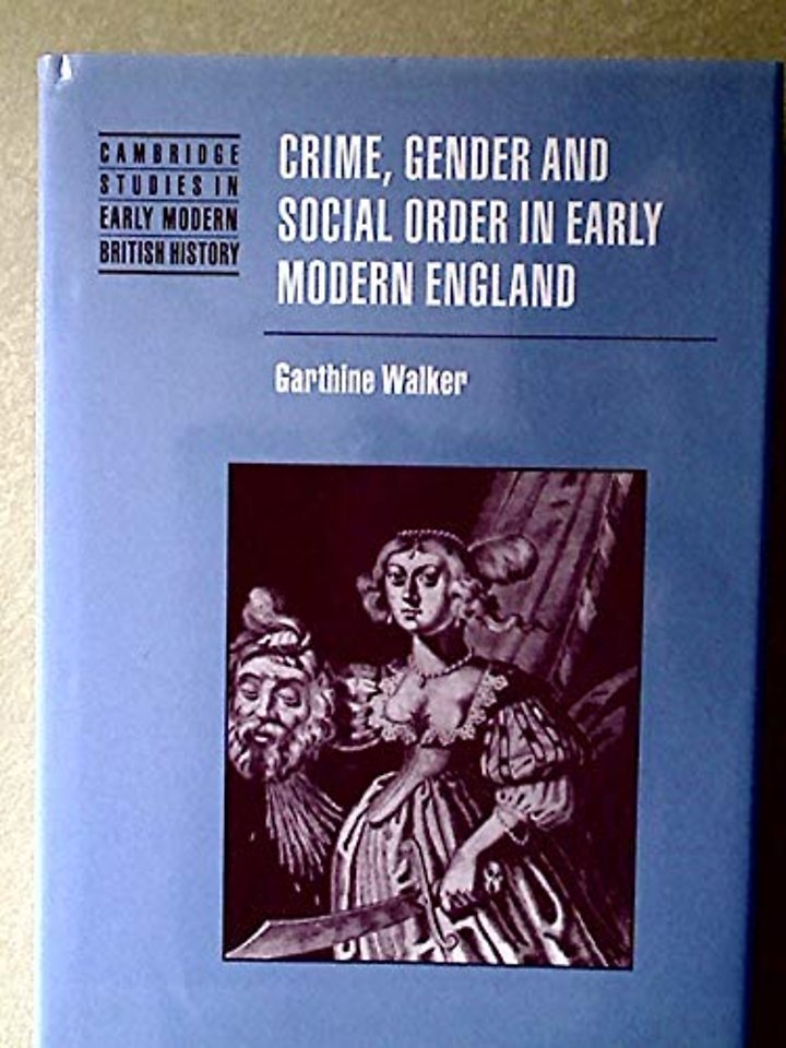 Crime, Gender and Social Order in Early Modern England