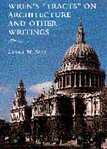 Wren's 'Tracts' on Architecture and Other Writings