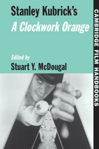 Stanley Kubrick's A Clockwork Orange