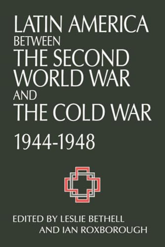 Latin America between the Second World War and the Cold War
