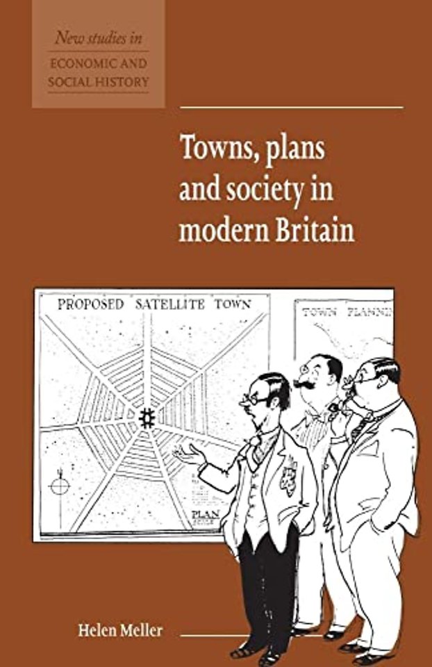 Towns, Plans and Society in Modern Britain