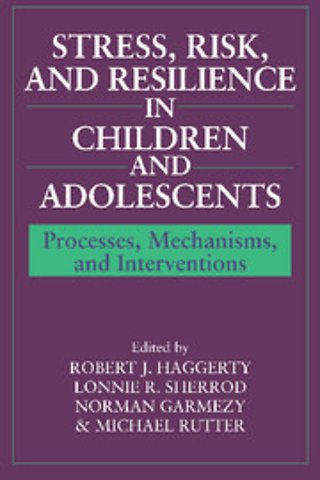Stress, Risk, and Resilience in Children and Adolescents