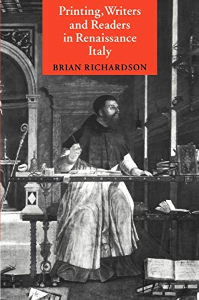 Printing, Writers and Readers in Renaissance Italy