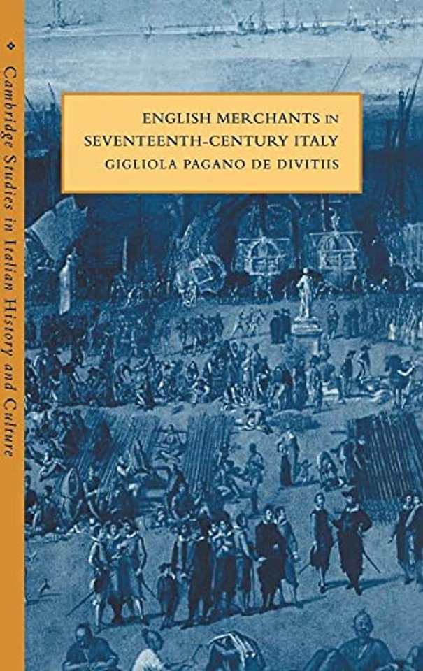English Merchants in Seventeenth-Century Italy