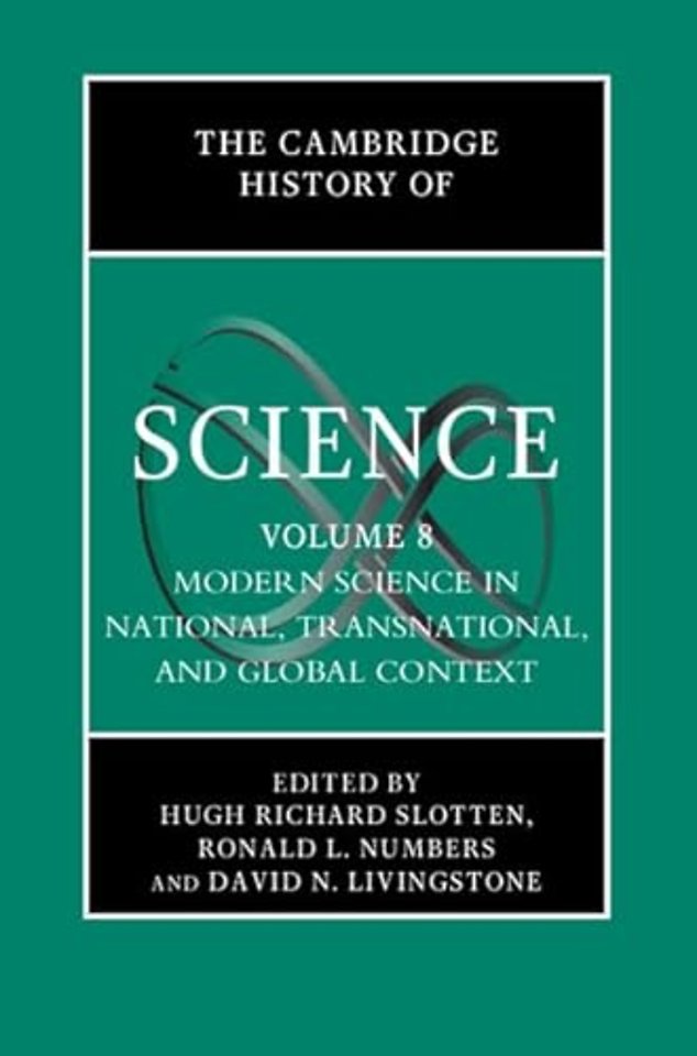 The Cambridge History of Science: Volume 8, Modern Science in National, Transnational, and Global Context